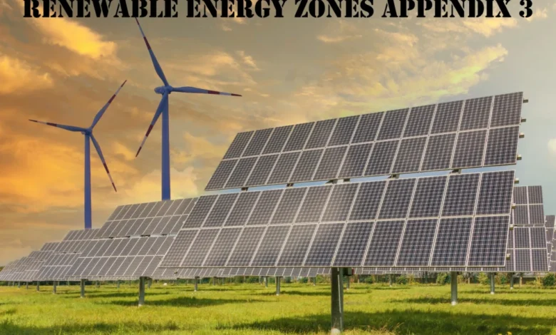 Renewable Energy Zones Appendix 3